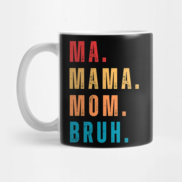 ma mama mom bruh by Drawab Designs